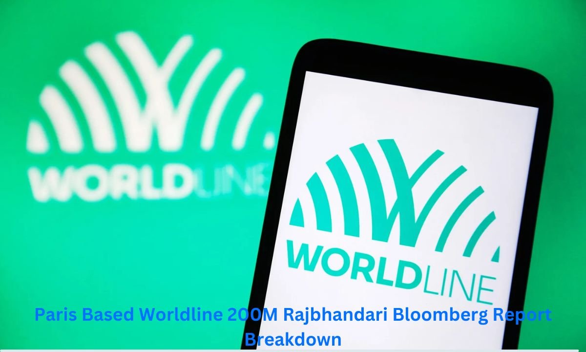 Paris Based Worldline 200M Rajbhandari Bloomberg Report Breakdown