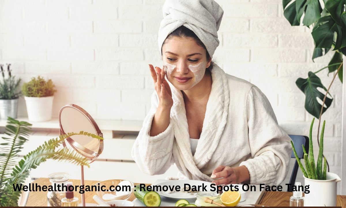 Wellhealthorganic.com : Remove Dark Spots On Face Tang